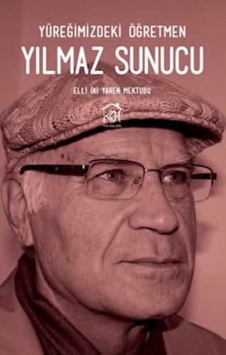 Yüreğimizdeki Öğretmen Yılmaz Sunucu Elli İki Yaren Mektubu
