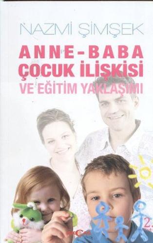 Anne Baba Çocuk İlişkisi ve Eğitim Yaklaşımı