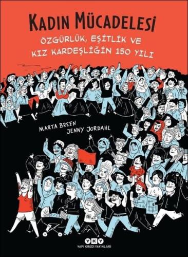 Kadın Mücadelesi Özgürlük Eşitlik ve Kız Kardeşliğin 150 Yılı