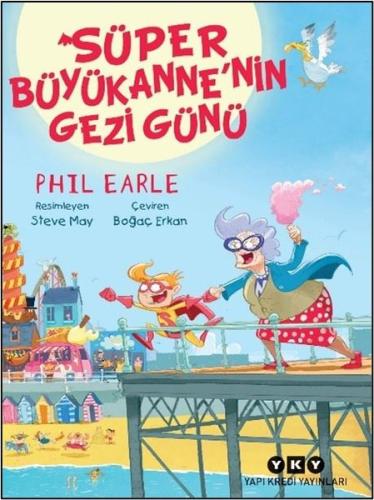 Süper Büyükanne nin Gezi Günü