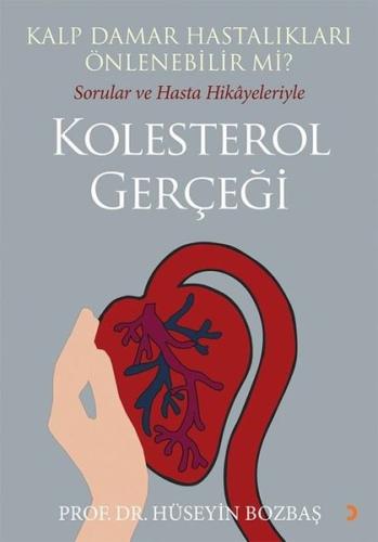 Kalp Damar Hastalıkları Önlenebilir Mi Sorular ve Hasta Hikayeleriyle Kolesterol Gerçeği