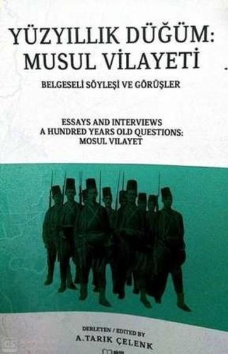Yüzyıllık Düğüm Musul Vilayeti Belgeseli Söyleyişi ve Görüşler