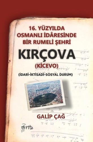Kırçova 16 Yüzyılda Osmanlı İdaresinde Bir Rumeli Şehri