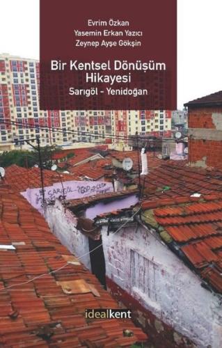 Bir Kentsel Dönüşüm Hikayesi Sarıgöl Yenidoğan