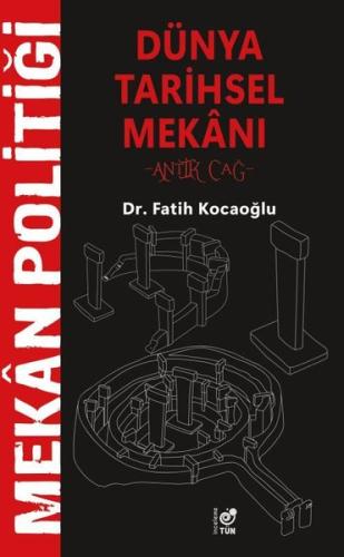 Mekan Politiği Dünya Tarihsel Mekanı Antik Çağ