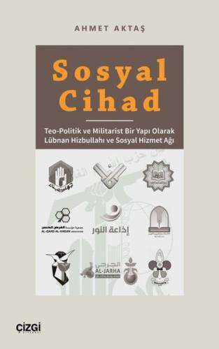 Sosyal Cihad Teo Politik ve Militarist Bir Yapı Olarak Lübnan Hizbullahı ve Sosyal Hizmet Ağı