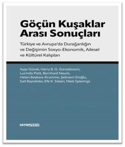 Göçün Kuşakları Arası Sonuçları Türkiye ve Avrupa da Durağanlığın ve Değişimin Sosyo ekonomik Aile