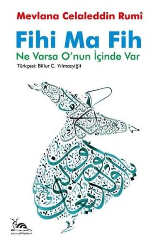 Fihi Ma Fih Ne Varsa O nun İçinde Var