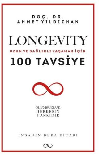Longevity Uzun ve Sağlıklı Yaşamak İçin 100 Tavsiye