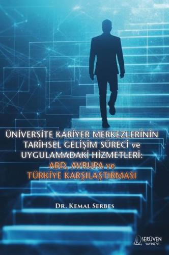 Üniversite Kariyer Merkezlerinin Tarihsel Gelişim Süreci ve Uygulamadaki Hizmetleri ABD Avrupa ve Kemal Serbes 30 İndirim