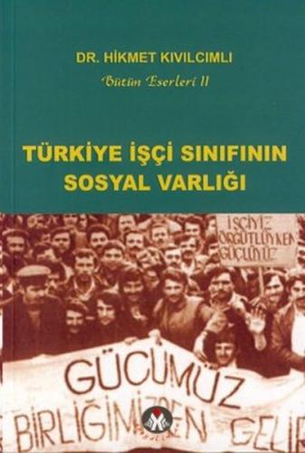Türkiye İşçi Sınıfının Sosyal Varlığı