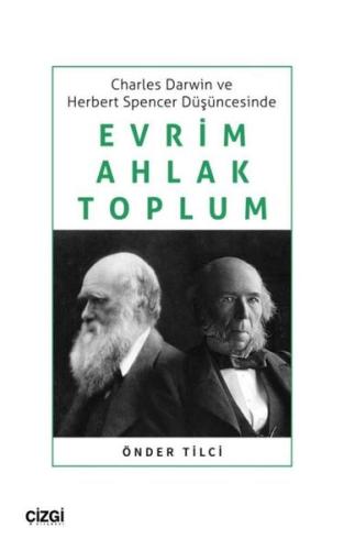 Charles Darwin ve Herbert Spencer Düşüncesinde Evrim Ahlak Toplum