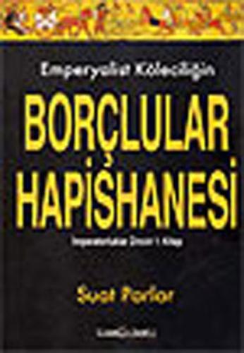 Emperyalist Köleciliğin Borçlular Hapishanesi
