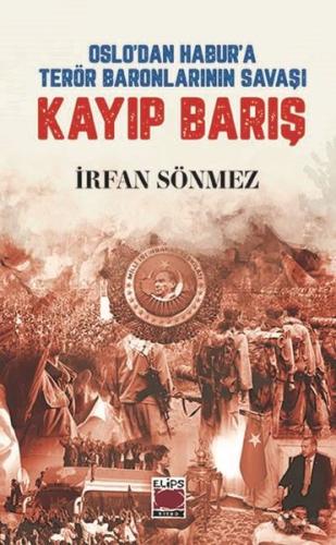 Oslo dan Habur a Terör Baronlarının Savaşı Kayıp Barış
