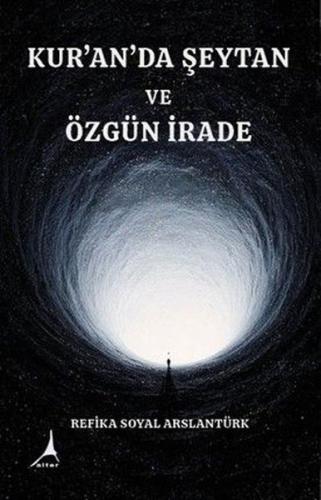 Kur an da Şeytan ve Özgün İrade