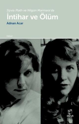 Slyvia Plath ve Nilgün Marmara da İntihar ve Ölüm
