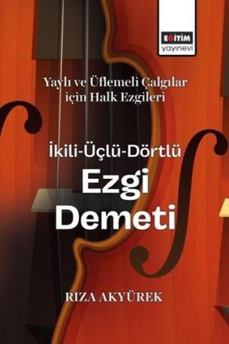 Yaylı ve Üflemeli Çalgılar İçin Halk Ezgileri İkili Üçlü Dörtlü Ezgi Demeti