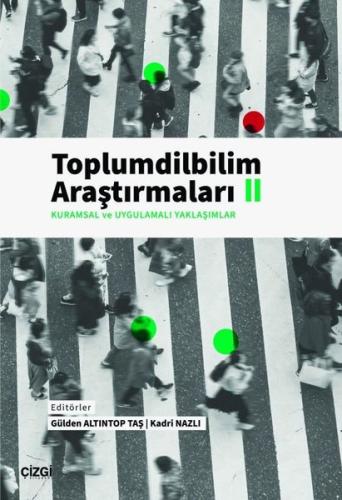 Toplumdilbilim Araştırmaları II Kuramsal ve Uygulamalı Yaklaşımlar