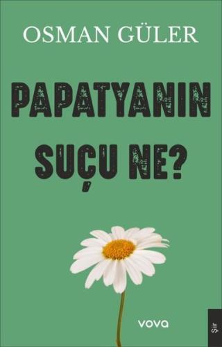 Papatyanın Suçu Ne