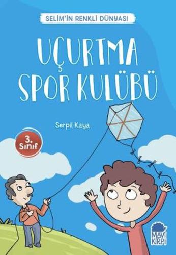 Uçurtma Spor Kulübü Selim in Renkli Dünyası 3 Sınıf Hikaye Seti