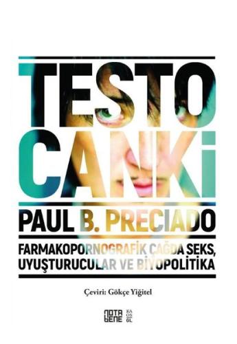 Testo Canki Farmakopornografik Çağda Seks Uyuşturucular ve Biyopolitika