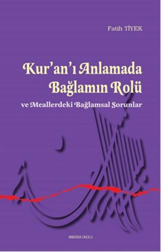 Kur an ı Anlamada Bağlamın Rolü ve Meallerdeki Bağlamsal Sorunlar