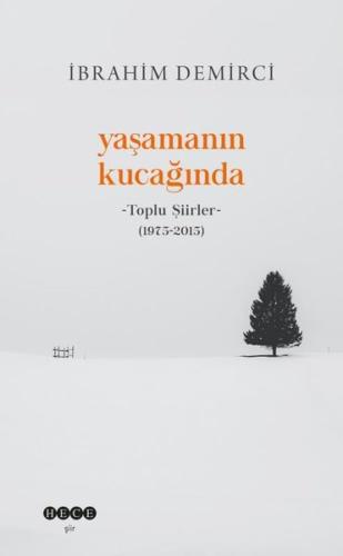 Yaşamanın Kucağında Toplu Şiirler 1975 2015