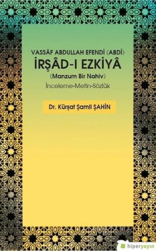Vassâf Abdullah Efendi Abdî İrşâd ı Ezkiyâ Manzum Bir Nahiv İnceleme Metin Sözlük
