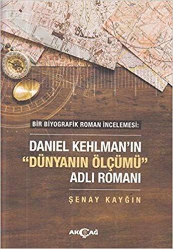 Daniel Kehlman ın Dünyanın Ölçümü Adlı Romanı