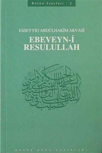 Ebeveyn i Resulullah 402 Abdülhakim Arvasi Üçışık Eserleri