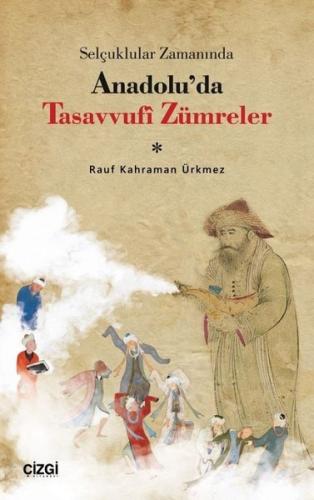 Selçuklular Zamanında Anadolu da Tasavvufi Zümreler