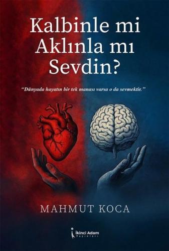 Kalbinle mi Aklınla mı Sevdin
