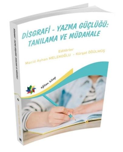Disgrafi Yazma Güçlügü Tanılama Ve Müdahale