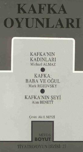 Kafka Oyunları Kafka nın Kadınları Baba ve Oğul Kafka nın Şeyi