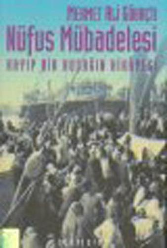 Nüfus Mübadelesi Kayıp Bir Kuşağın Hikayesi