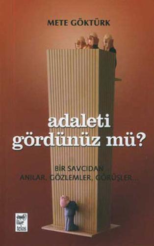 Adaleti Gördünüz mü Bir Savcıdan Anılar Gözlemler Görüşler