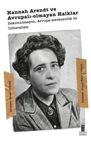 Hannah Arendt ve Avrupalı olmayan Halklar