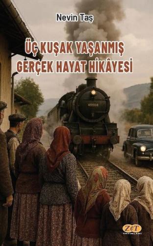 Üç Kuşak Yaşanmış Gerçek Hayat Hikâyesi
