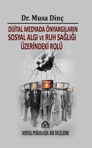 Dijital Medyada Önyargıların Sosyal Algı ve Ruh Sağlığı Üzerindeki Rolü
