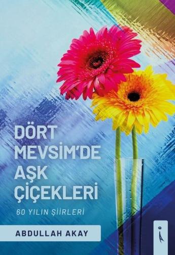 Dört Mevsim de Aşk Çiçekleri