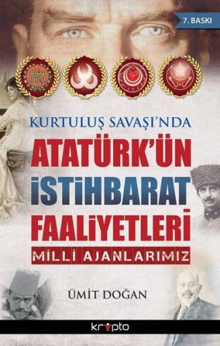 Kurtuluş Savaşı nda Atatürk ün İstihbarat Faaliyetleri