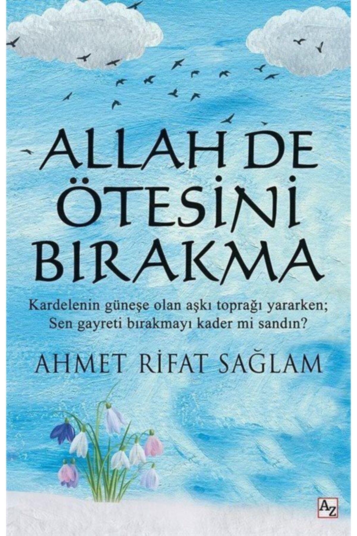Allah De Ötesini Bırakma