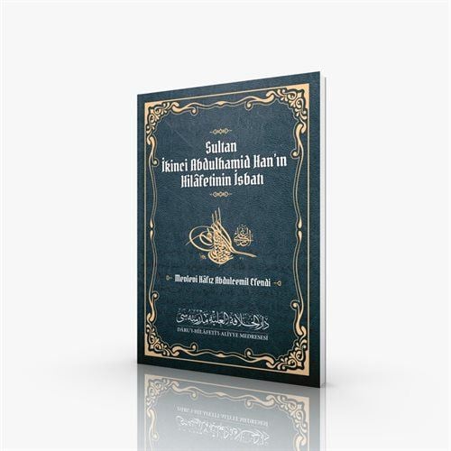Sultan İkinci Abdulhamid Han ın Hilafetinin İsbatı