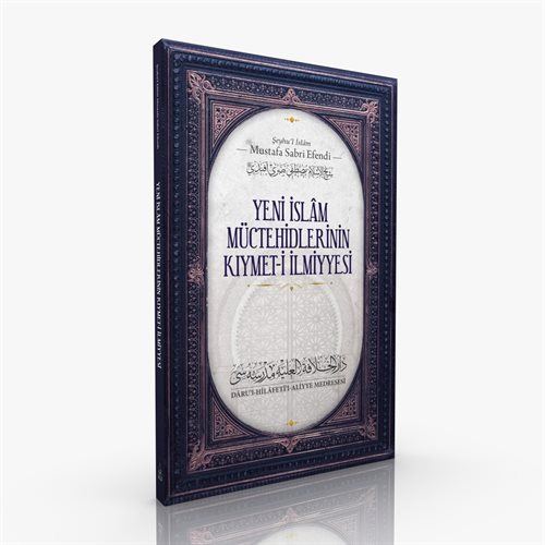 Yeni İslam Müctehidlerinin Kıymet i İlmiyyesi