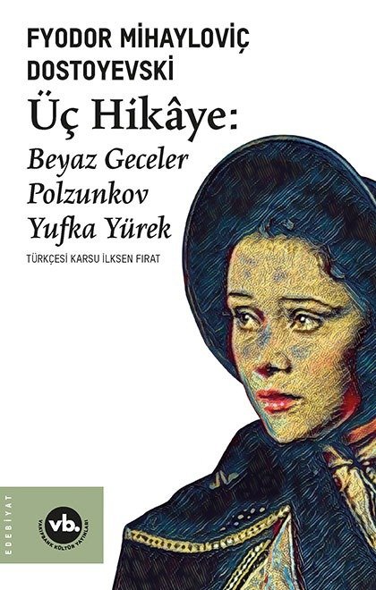 Üç Hikaye Beyaz Geceler Polzunkov Yufka Yürek
