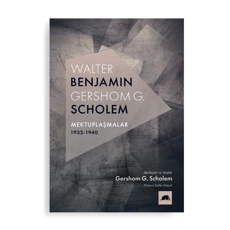 W Benjamin G Scholem Mektuplaşmalar