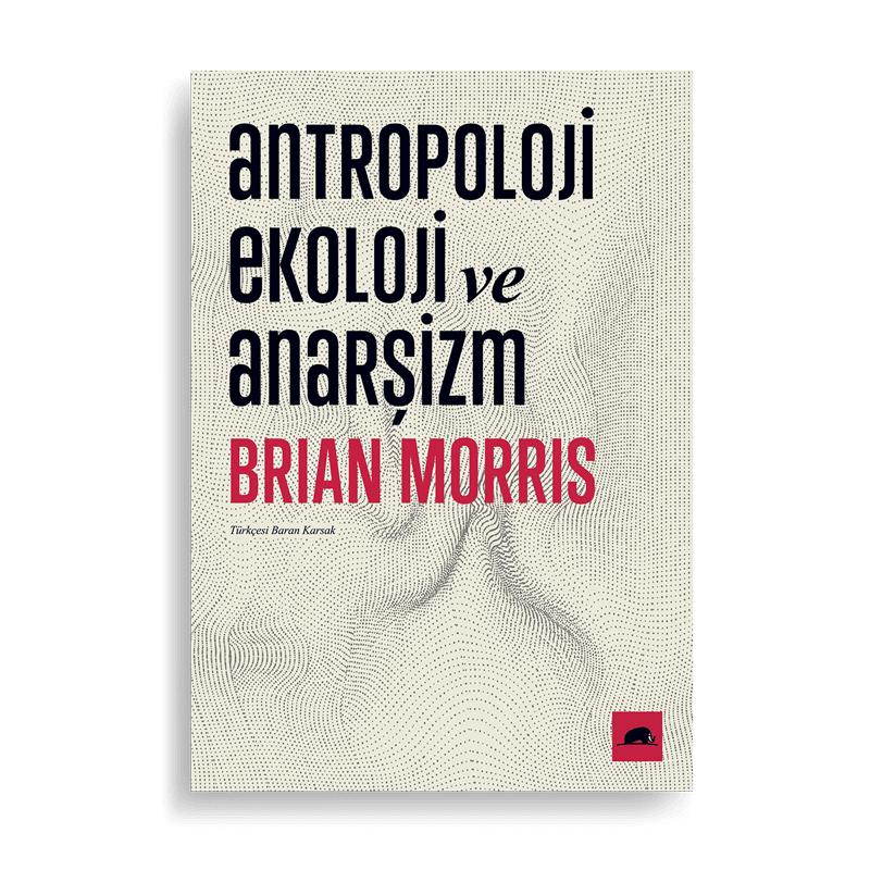 Antropoloji Ekoloji ve Anarşizm