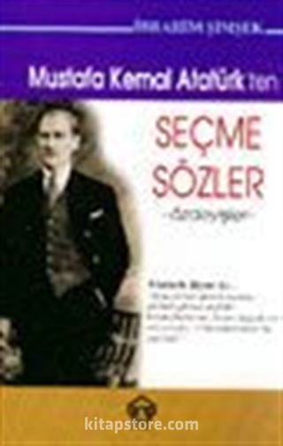 Mustafa Kemal Atatürk ten Seçme Sözler İbrahim Şimşek 25 İndirim