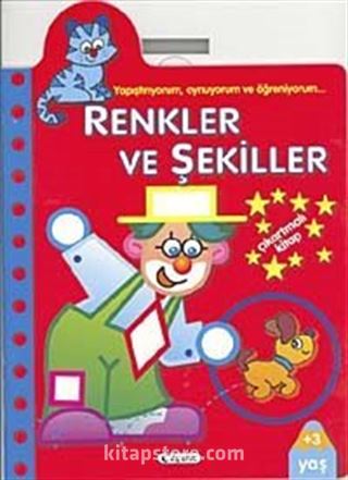 Renkler ve Şekiller Yapıştırıyorum Oynuyorum ve Öğreniyorum