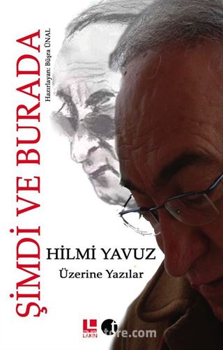 Hilmi Yavuz Üzerine Yazılar Şimdi ve Burada